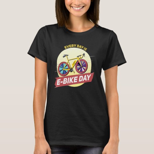E Biker Riding my E Bike Elke dag E Biking T-shirt (Voorkant)