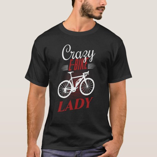 E Biker T-shirt Crazy E Bike Dame Liefde E Biking (Voorkant)