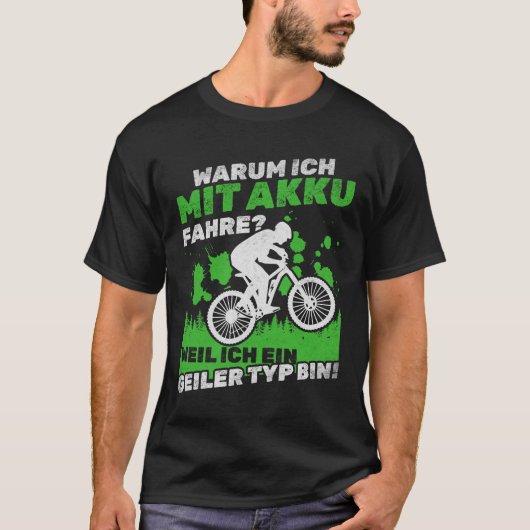 E-fiets waarom ik rijd met een batterij? Omdat ik  T-shirt (Voorkant)