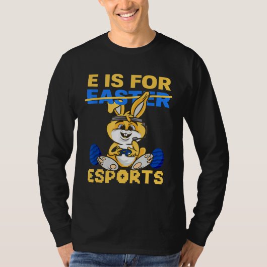 E Is For Esports Game Bunny Eggs Rabbit Gamer Happ T-shirt (Voorkant)