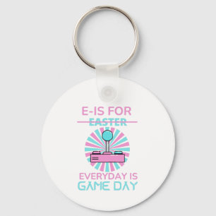E - IS VOOR ELKE DAG IS GAME DAG SLEUTELHANGER
