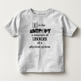E is voor Entropy Definition Disorder Physics Kinder Shirts