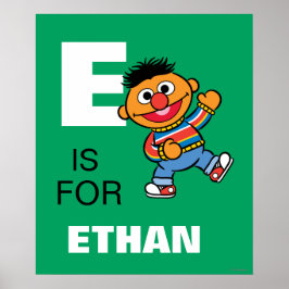 E is voor Ernie | Jouw namen toevoegen Poster