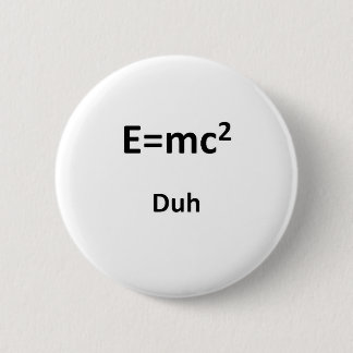 E=mc2 Duh Ronde Button 5,7 Cm