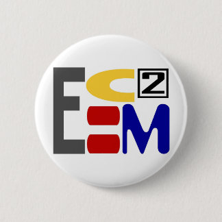 E=MC2 RONDE BUTTON 5,7 CM
