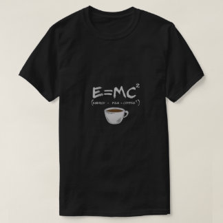 E=MC² Coffee Parody T-Shirt – Energie = Melk × Kof