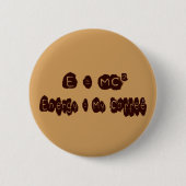 E=MC Coffee Ronde Button 5,7 Cm (Voorkant)