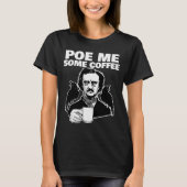 E Me Some Coffee Funny Edgar Allan E Pun  T-shirt (Voorkant)