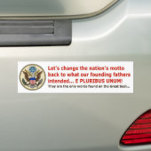 E PLURIBUS UNUM is ons motto! Bumpersticker (Op auto)