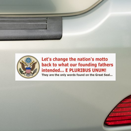 E PLURIBUS UNUM is ons motto! Bumpersticker (Op auto)