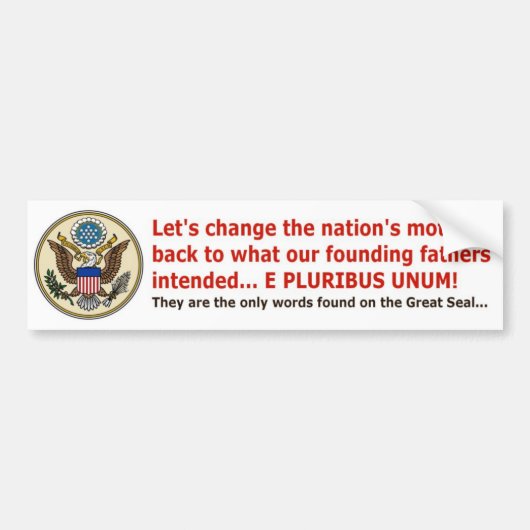 E PLURIBUS UNUM is onze motto! Bumpersticker (Voorkant)