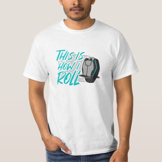 E Unicycle EUC Monowheels Hoe kan ik rollen? T-shirt (Voorkant)