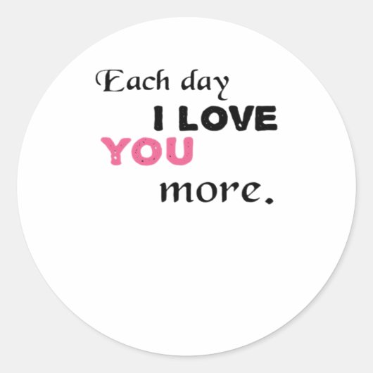 Each Day I Love You More Heartfelt Quote  Ronde Sticker (Voorkant)
