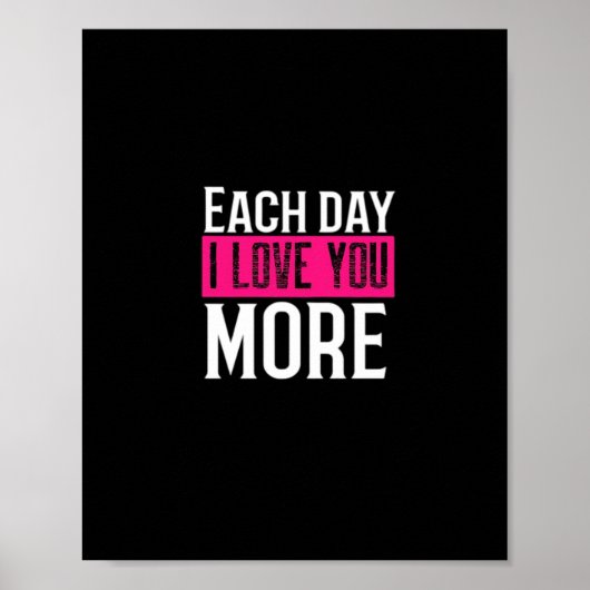 Each Day I Love You More Romantic Quote Design  Poster (Voorkant)