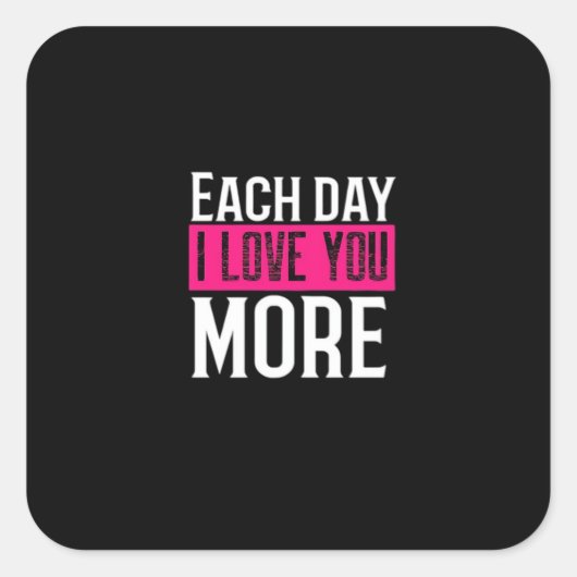 Each Day I Love You More Romantic Quote Design  Vierkante Sticker (Voorkant)