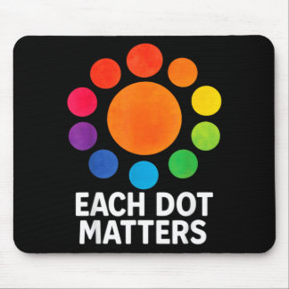 Each Dot Matters Polka Dot Lover Happy Dot Day Muismat