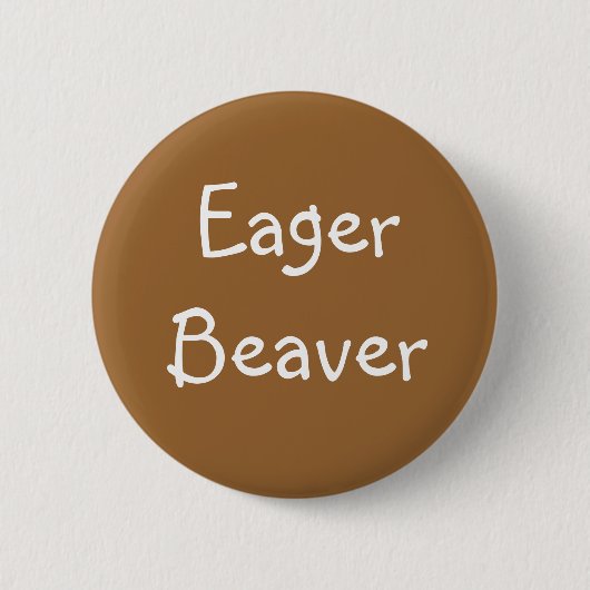 "Eager Beaver"-Button Ronde Button 5,7 Cm (Voorkant)