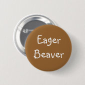 "Eager Beaver"-Button Ronde Button 5,7 Cm (Voorkant /achterkant)