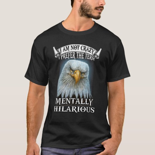Eagle I be not Crazy I prefereer Manny Hi T-shirt (Voorkant)