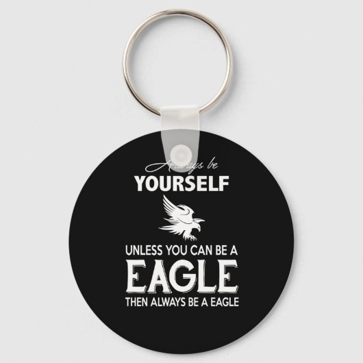 Eagle Lover Gift| Altijd jezelf tenzij Eagle Sleutelhanger (Voorkant)