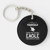 Eagle Lover Gift| Altijd jezelf tenzij Eagle Sleutelhanger (Voorkant)