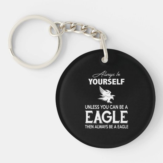 Eagle Lover Gift| Altijd jezelf tenzij Eagle Sleutelhanger (Voorkant)