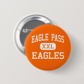 Eagle Pass - Eagles - High-Eagle Pass Texas Ronde Button 5,7 Cm (Voorkant /achterkant)