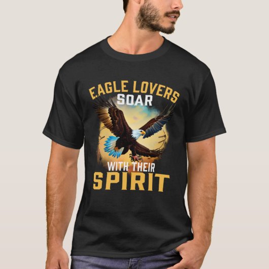 Eagle  Soar With their Spirit Bald  Eagle T-shirt (Voorkant)