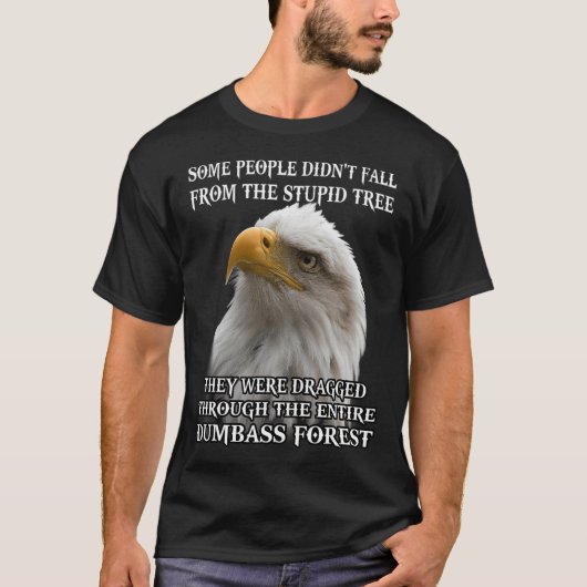 Eagle Sommige mensen hebben niet van de stomme boo T-shirt (Voorkant)