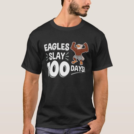 Eagles Slay 100 Days 100th Day of School T-shirt (Voorkant)
