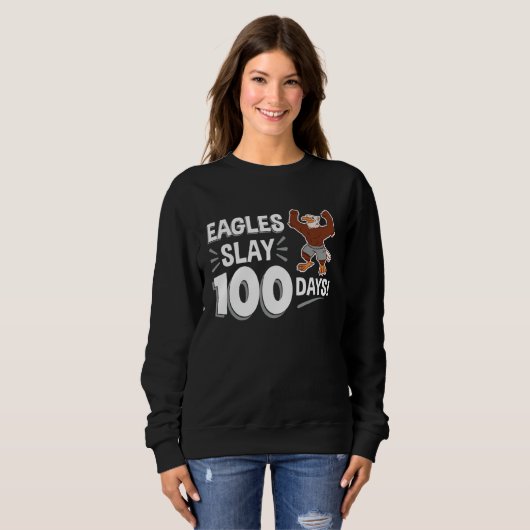 Eagles Slay 100 Days 100th Day of School Trui (Voorkant volledig)
