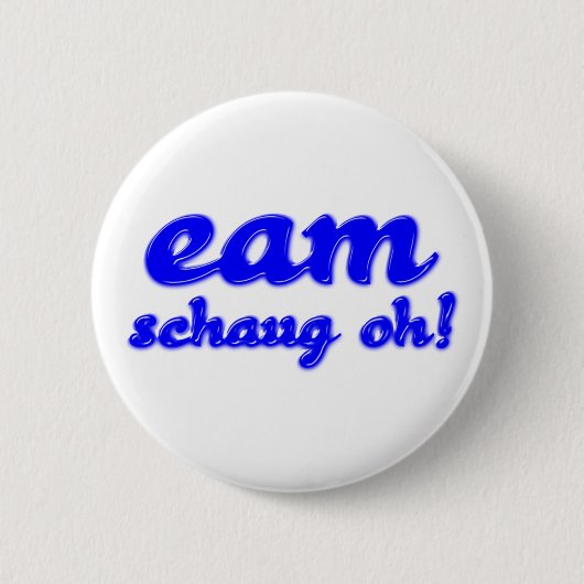 eam schaug oh bayrisch bayerisch Bayern Ronde Button 5,7 Cm (Voorkant)