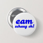 eam schaug oh bayrisch bayerisch Bayern Ronde Button 5,7 Cm (Voorkant /achterkant)