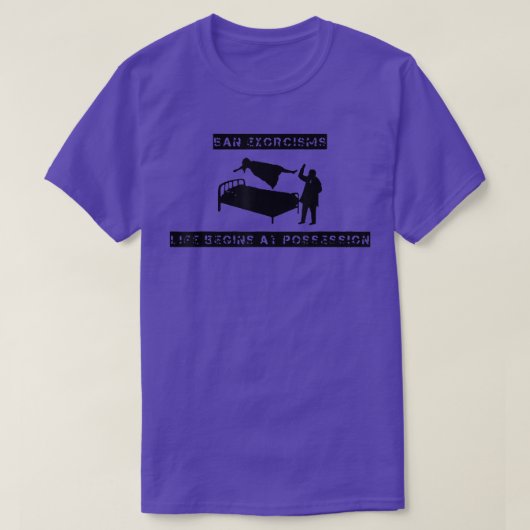 Ean Eorcisms het leven begint bij bezit T-shirt (Design voorkant)