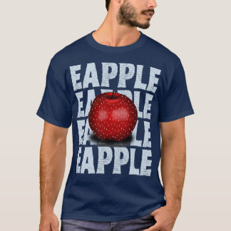 Eapple Funny Gift 2 T-shirt
