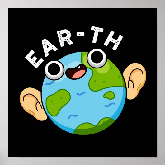 Ear-th Funny Earth Pun Dark BG Poster (Voorkant)