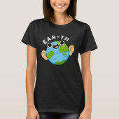 Ear-th Funny Earth Pun Dark BG T-shirt (Voorkant)