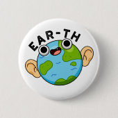 Ear-th Funny Earth Pun Ronde Button 5,7 Cm (Voorkant)