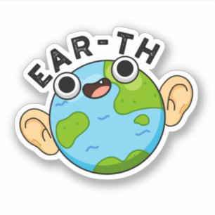 Ear-th Funny Earth Pun Sticker