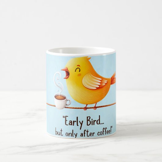“Early Bird"… But Only After Coffee” Mug Humorous Koffiemok (Center)