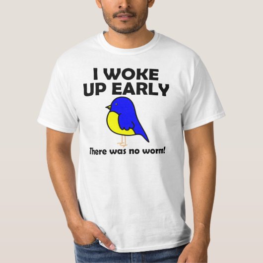 Early Bird Geen Worm Wakker Geworden Grappig T-shi T-shirt (Voorkant)
