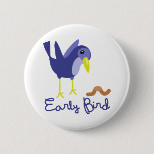 Early Bird Ronde Button 5,7 Cm