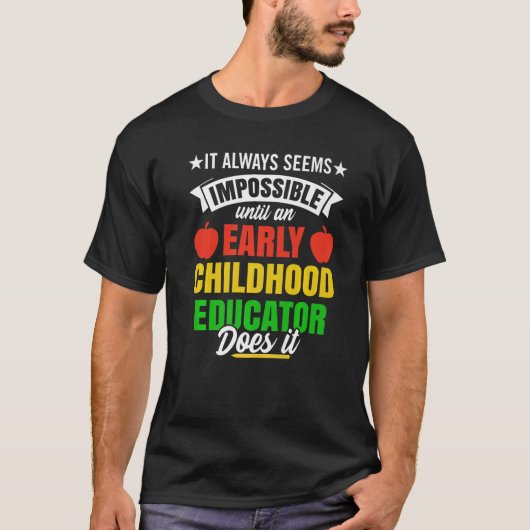 Early Childhood Educator Teacher Education Kinderg T-shirt (Voorkant)