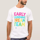 Early Learning Dream Team – Guiding Tiny Steps T-shirt (Voorkant)