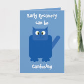 "Early Recovery can be confusing" funny cat card Kaart (Voorkant)