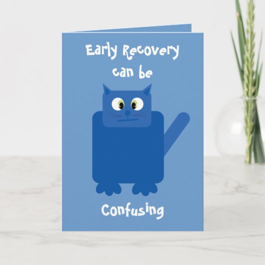 "Early Recovery can be confusing" funny cat card Kaart (Voorkant)
