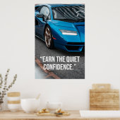Earn the Quiet Confidence Car Quote Poster (Keuken)