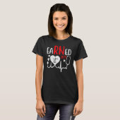 Earned It Nurse Graduation 2023 Nursing Grad Stude T-shirt (Voorkant volledig)