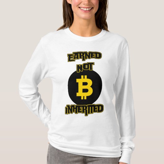 Earned Not Inherited™  Crypto Grit Bitcoin Editie T-shirt (Voorkant)