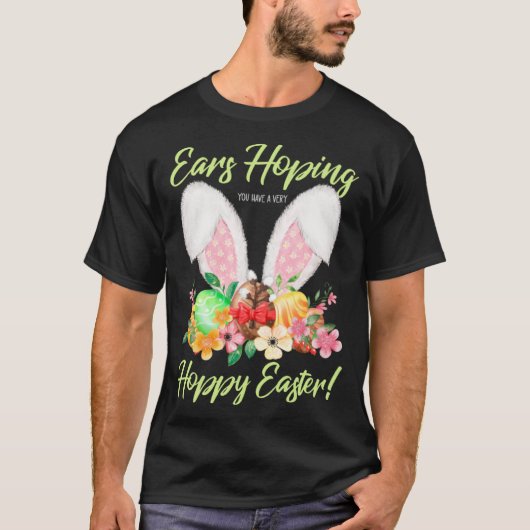 Ears Hopping You Have A Very Hoppy Easter Bunny Ea T-shirt (Voorkant)